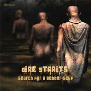 Dire Straits - Search For A Better Self FLAC