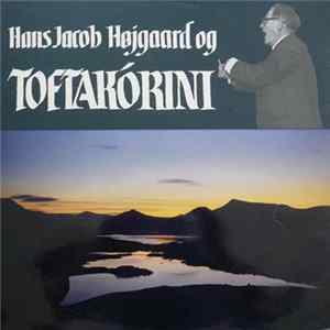 Hans Jacob Højgaard - Hans Jacob Højgaard Og Toftakórini (14 Sangir Av Hans Jacob Højgaard) FLAC