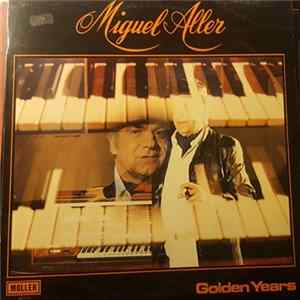 Miguel Aller - Golden Years FLAC