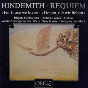 Paul Hindemith, Wiener Symphoniker, Wiener Staatsopernchor, Wolfgang Sawallisch, Brigitte Fassbaender, Dietrich Fischer-Dieskau - Requiem FLAC