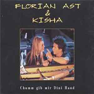 Florian Ast & Kisha - Chumm Gib Mir Dini Hand FLAC