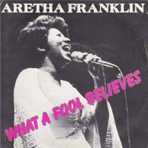 Aretha Franklin - What A Fool Believes FLAC