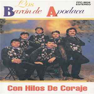 Los Barón De Apodaca - Con Hilos De Coraje FLAC