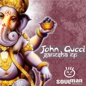 John Gucci - Ganesha EP FLAC