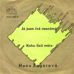Hana Zagorová - Já Jsem Tvá Neznámá / Koho Tlačí Můra FLAC