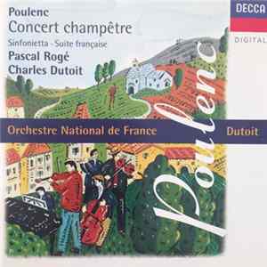 Poulenc, Pascal Rogé, Charles Dutoit, Orchestre National De France - Concert Champêtre / Sinfonietta / Suite Française FLAC