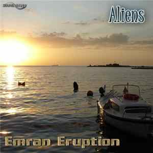 Emran Eruption - Aliens FLAC