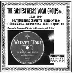 Southern Negro Quartette, Kentucky Trio, Florida Normal And Industrial Institute Quartette - The Earliest Negro Vocal Groups Vol. 3: Complete Recorded Works In Chronological Order (1921-1924) FLAC