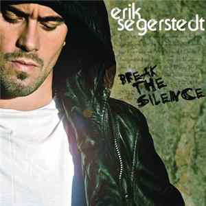 Erik Segerstedt - Break The Silence FLAC