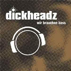Dickheadz - Wir Brauchen Bass FLAC