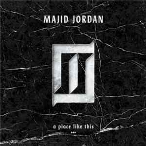 Majid Jordan - A Place Like This FLAC