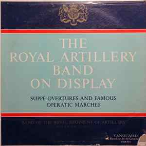 The Band Of The Royal Artillery - The Royal Artillery Band On Display Suppé Overtures And Famous Operatic Marches FLAC