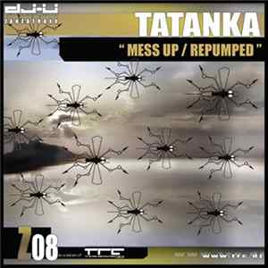 Tatanka - Mess Up / Repumped FLAC
