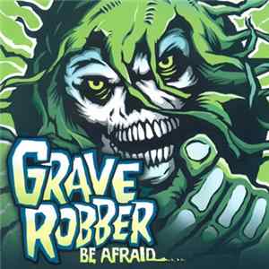 Grave Robber - Be Afraid FLAC