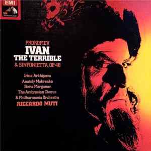 Prokofiev - Irina Arkhipova, Anatoly Mokrenko, Boris Morgunov, The Ambrosian Chorus, Philharmonia Orchestra, Riccardo Muti - Ivan The Terrible / Sinfonietta, Op. 48 FLAC