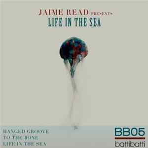 Jamie Read - Life In The Sea FLAC