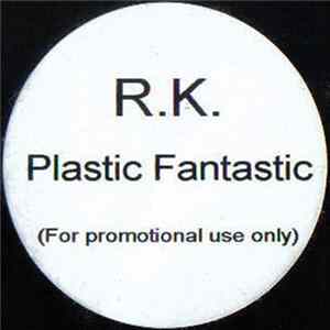 R.K. - Plastic Fantastic FLAC