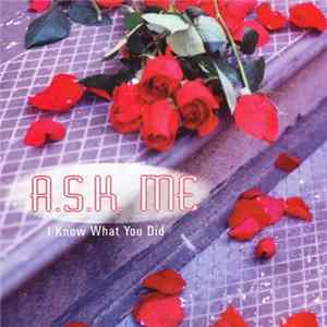 A.S.K. ME - I Know What You Did FLAC