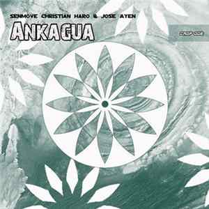 Senmove, Christian Haro & Jose Ayen - Ankagua FLAC