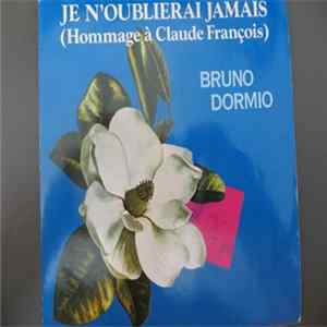 Bruno Dormio - je n'oublierai jamais ( hommage à Claude François) FLAC