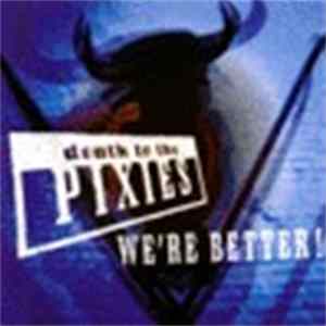 Various - Death To The Pixies - We're Better! FLAC