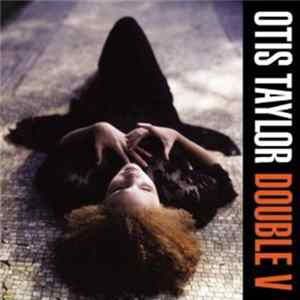 Otis Taylor - Double V FLAC
