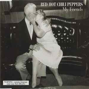 Red Hot Chili Peppers - My Friends FLAC