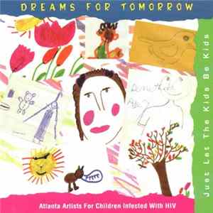 Various - Dreams For Tomorrow - Just Let The Kids Be Kids - Atlanta Artists For Children Infected With HIV FLAC