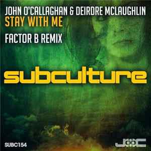 John O'Callaghan & Deirdre McLaughlin - Stay With Me (Factor B Remix) FLAC