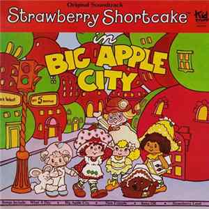 Strawberry Shortcake - Strawberry Shortcake In Big Apple City (Original Soundtrack) FLAC