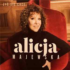 Alicja Majewska - Żyć Się Chce FLAC