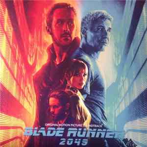 Hans Zimmer & Benjamin Wallfisch - Blade Runner 2049 - Original Motion Picture Soundtrack FLAC