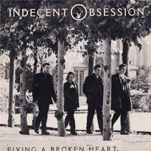 Indecent Obsession - Fixing A Broken Heart FLAC