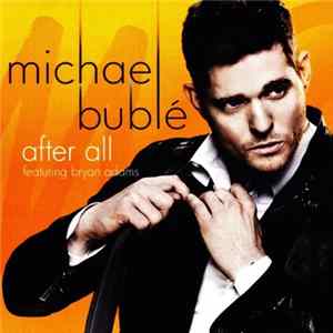 Michael Bublé Featuring Bryan Adams - After All FLAC