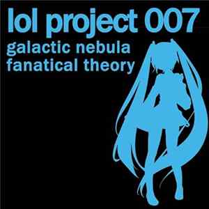 Yue - Lol Project 007: Galactic Nebula / Fanatical Theory FLAC