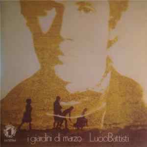 Lucio Battisti - I Giardini Di Marzo FLAC