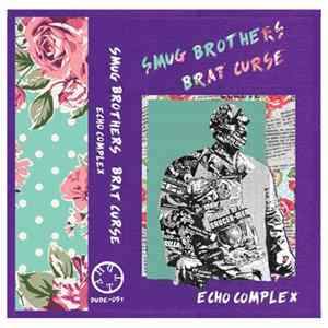 Smug Brothers / Brat Curse - Echo Complex FLAC