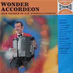 John Huisman En Zijn Wonderaccordeon - Wonderaccordeon FLAC