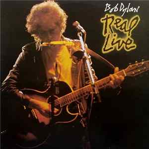 Bob Dylan - Real Live FLAC