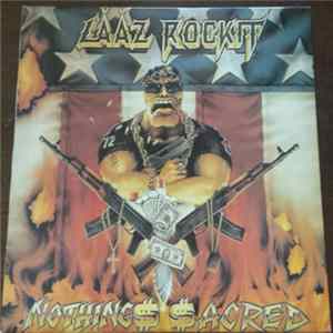 Laaz Rockit - Nothings Sacred FLAC