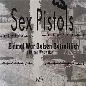 Sex Pistols - Einmal War Belsen Betrefflich (Belsen Was A Gas) FLAC