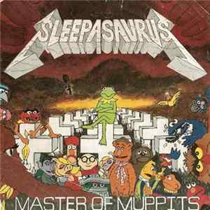 Sleepasaurus - Master Of Muppits FLAC