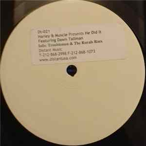 Harley & Muscle Featuring Dawn Tallman - He Did It FLAC