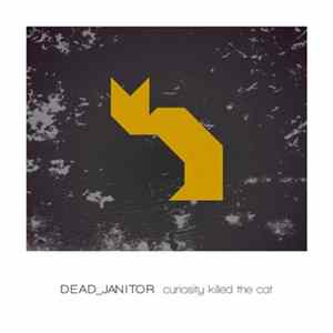 Dead Janitor - Curiosity Killed The Cat FLAC