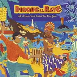 Various - Disque La Rayé - 60's French West-Indies Boo-Boo-Galoo FLAC
