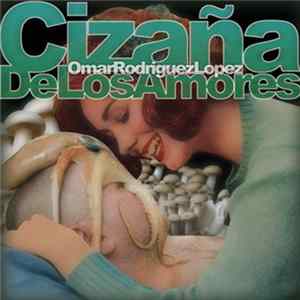 Omar Rodriguez Lopez - Cizaña De Los Amores FLAC