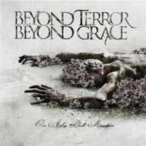 Beyond Terror Beyond Grace - Our Ashes Built Mountains FLAC