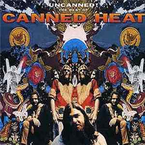 Canned Heat - Uncanned! The Best Of Canned Heat FLAC