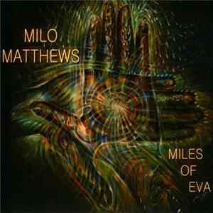Milo Matthews - Miles Of Eva FLAC