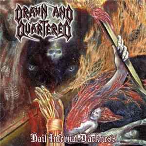 Drawn And Quartered - Hail Infernal Darkness FLAC